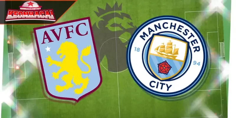 Đánh giá phong độ Aston Villa và Man City trước trận