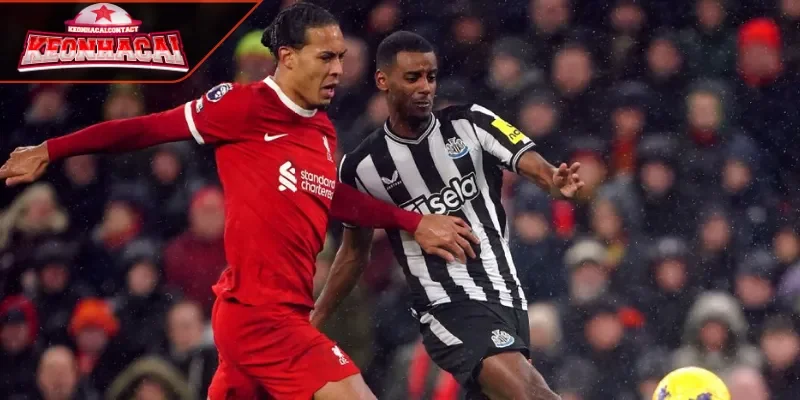 Soi kèo Newcastle vs Liverpool đội Liverpool